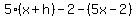 5%28x%2Bh%29-2-%285x-2%29
