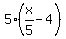 5%28x%2F5+-+4%29