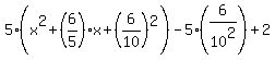 5%28x%5E2%2B%286%2F5%29x%2B%286%2F10%29%5E2%29-5%286%2F10%5E2%29%2B2