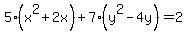 5%28x%5E2+%2B+2x%29+%2B+7%28y%5E2+-+4y%29+=+2