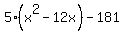 5%28x%5E2-12x%29-181
