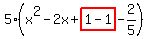 5%28x%5E2-2x%2Bhighlight%281-1%29-2%2F5%29