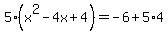 5%28x%5E2-4x%2B4%29=-6%2B5%2A4