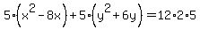 5%28x%5E2-8x%29%2B5%28y%5E2%2B6y%29=12%2A2%2A5