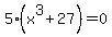 5%28x%5E3%2B27%29=0