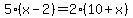 5%28x-2%29=2%2810%2Bx%29