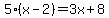 5%28x-2%29=3x%2B8