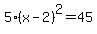 5%28x-2%29%5E2=45