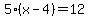 5%28x-4%29=12