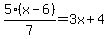 5%28x-6%29%2F7=3x%2B4