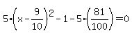 5%28x-9%2F10%29%5E2-1-5%2881%2F100%29=0