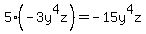 5%2A%28-3y%5E4z%29+=+-15y%5E4z