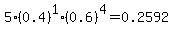 5%2A%280.4%29%5E1%2A%280.6%29%5E4=0.2592