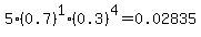 5%2A%280.7%29%5E1%2A%280.3%29%5E4=0.02835