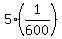5%2A%281%2F600%29