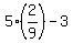 5%2A%282%2F9%29+-+3