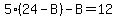 5%2A%2824-B%29+-+B+=+12