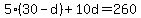 5%2A%2830-d%29%2B10d=260