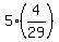 5%2A%284%2F29%29