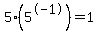 5%2A%285%5E-1%29=1+