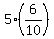 5%2A%286%2F10%29
