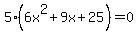 5%2A%286x%5E2%2B9x%2B25%29=0