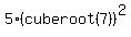 5%2A%28cuberoot%287%29%29%5E2