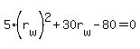 5%2A%28r%5Bw%5D%29%5E2+%2B+30r%5Bw%5D+-+80+=+0
