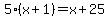 5%2A%28x%2B1%29=x%2B25