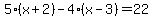 5%2A%28x%2B2%29-4%2A%28x-3%29+=+22