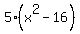 5%2A%28x%5E2+-+16%29