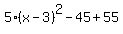 5%2A%28x-3%29%5E2+-+45+%2B+55