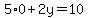 5%2A0%2B2y=10