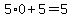 5%2A0%2B5=5