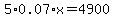 5%2A0.07%2Ax=4900