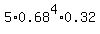 5%2A0.68%5E4%2A0.32