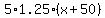 5%2A1.25%28x%2B50%29