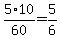 5%2A10%2F60=5%2F6