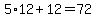 5%2A12%2B12=72
