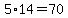 5%2A14=70