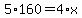 5%2A160+=+4%2Ax