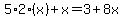 5%2A2%28x%29+%2B+x=+3+%2B+8x