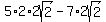5%2A2%2A2sqrt%282%29-7%2A2sqrt%282%29