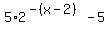 5%2A2%5E%28-%28x-2%29%29+-+5