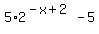 5%2A2%5E%28-x%2B2%29+-+5