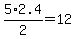5%2A2.4%2F2=12