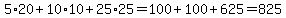 5%2A20+%2B+10%2A10+%2B+25%2A25+=+100+%2B+100+%2B+625+=+825