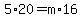 5%2A20+=+m%2A16
