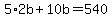 5%2A2b%2B10b=540
