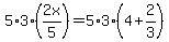 5%2A3%282x%2F5%29=5%2A3%2A%284%2B2%2F3%29
